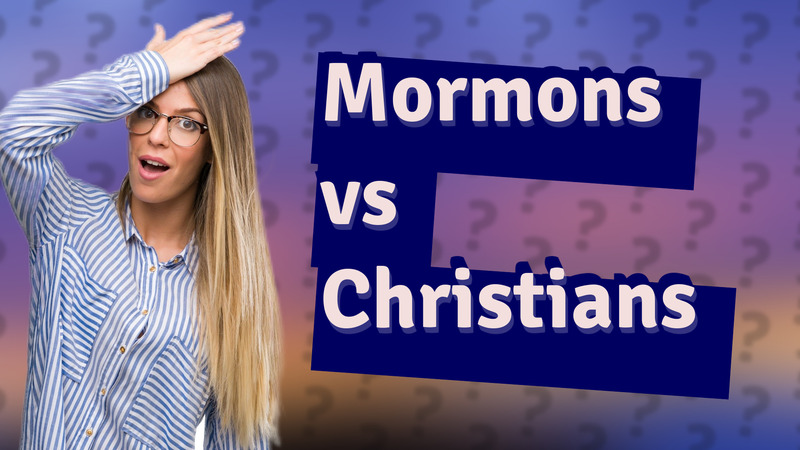 Mormons vs Christians