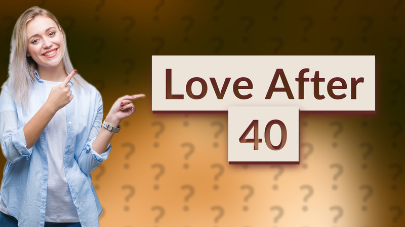 Love After 40