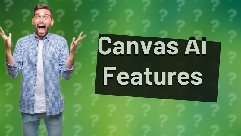 Canvas AI Features