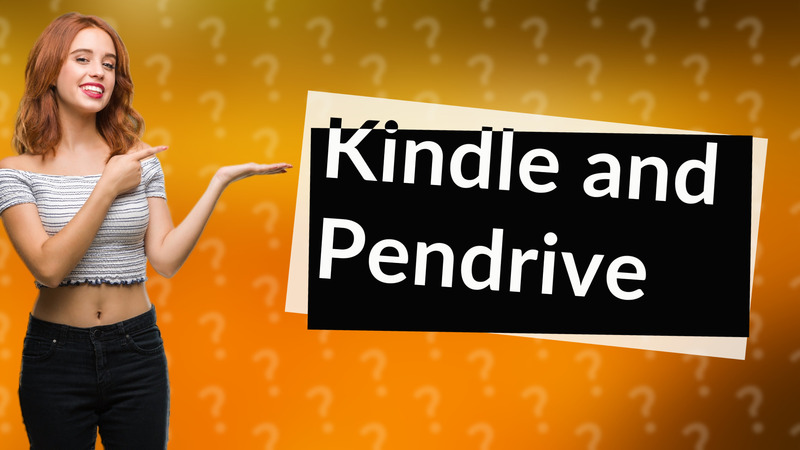 Kindle and Pendrive