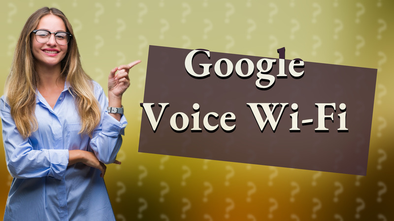Google Voice Wi-Fi