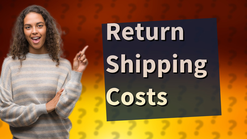 Return Shipping Costs