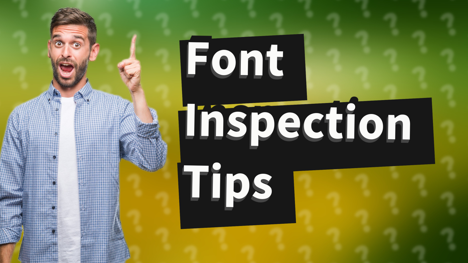 Font Inspection Tips