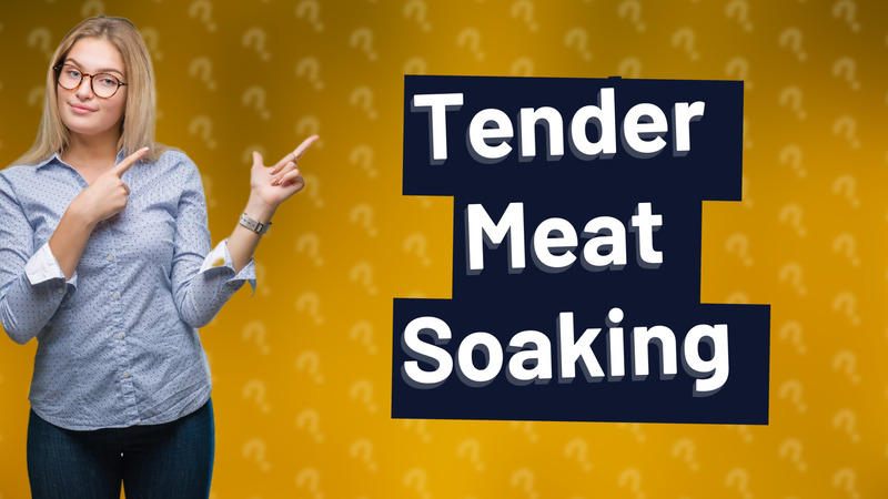 Tender Meat Soaking