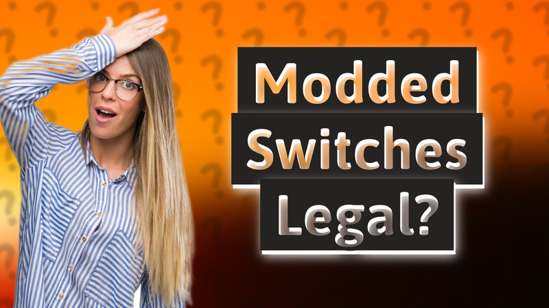 Modded Switches Legal?