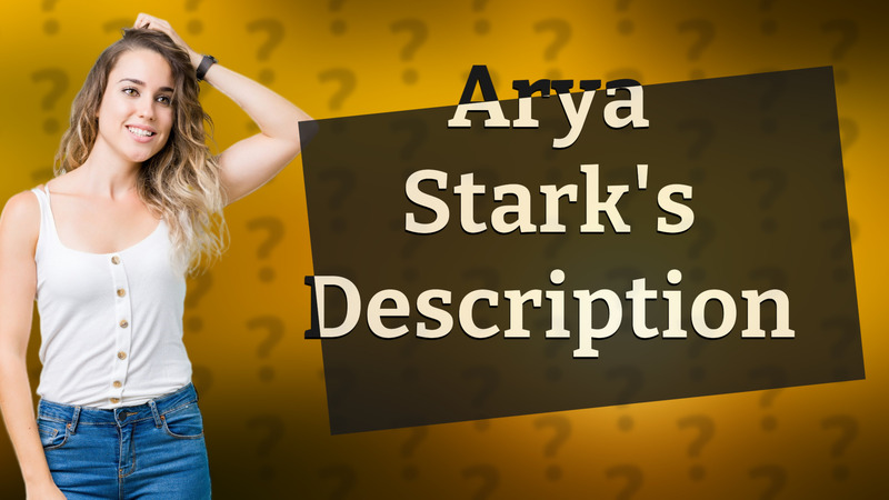 Arya Stark's Description