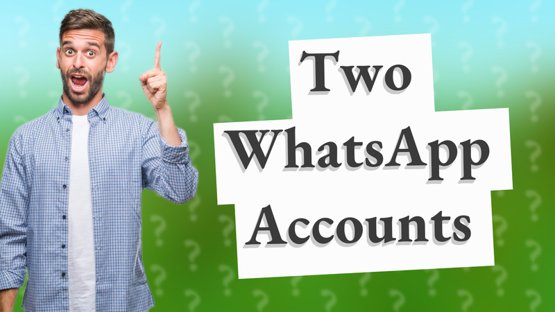 Two WhatsApp Accounts