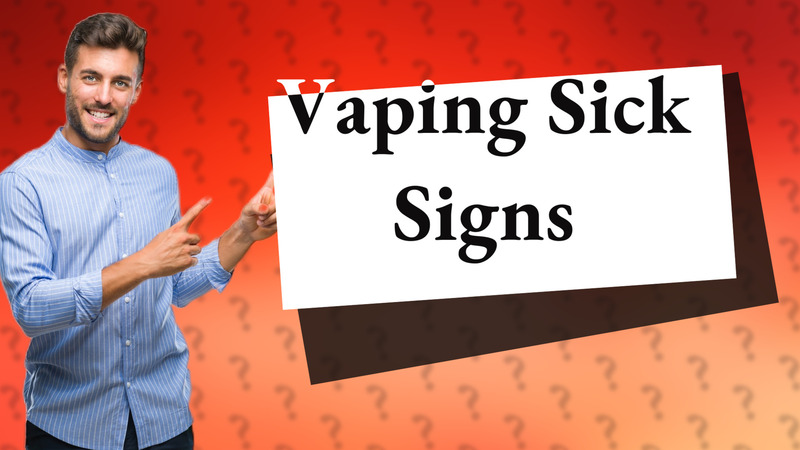 Vaping Sick Signs