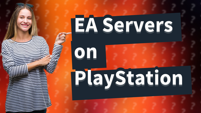 EA Servers on PlayStation