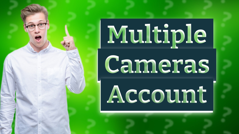 Multiple Cameras Account