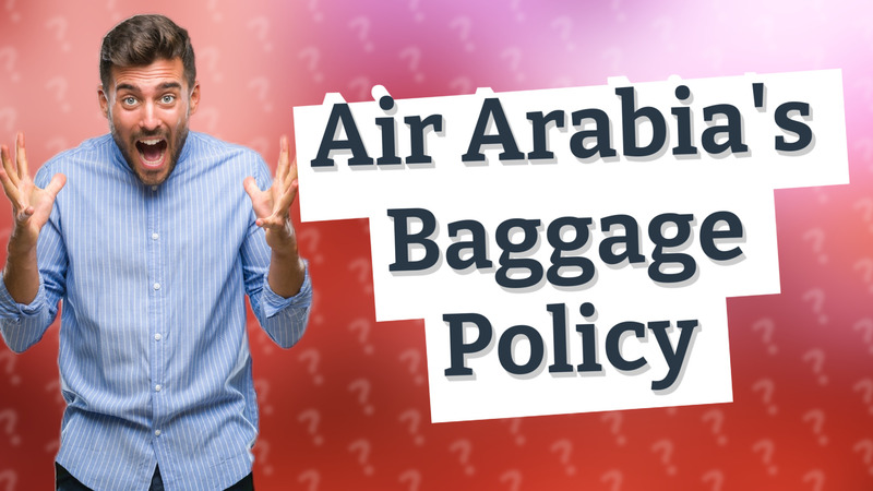 Air Arabia's Baggage Policy