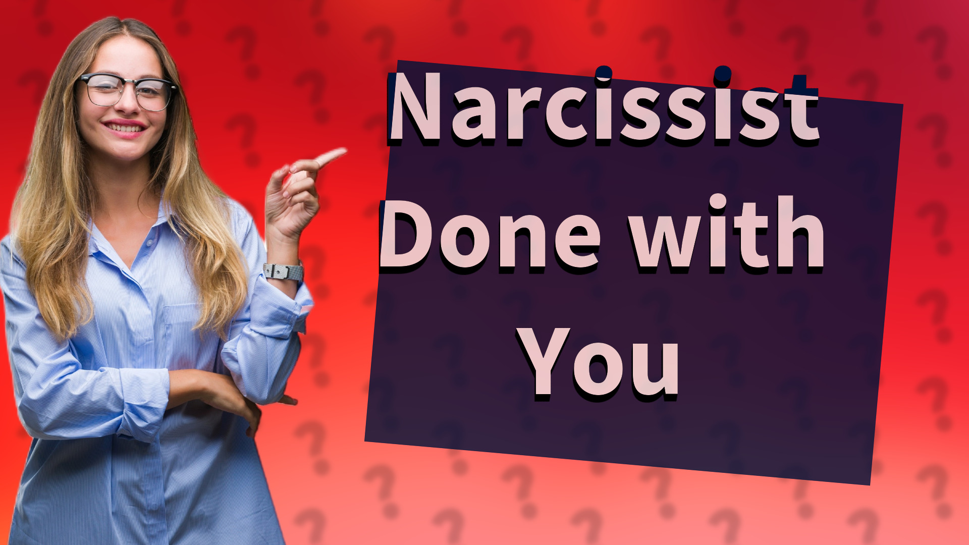 Narcissist Done with You