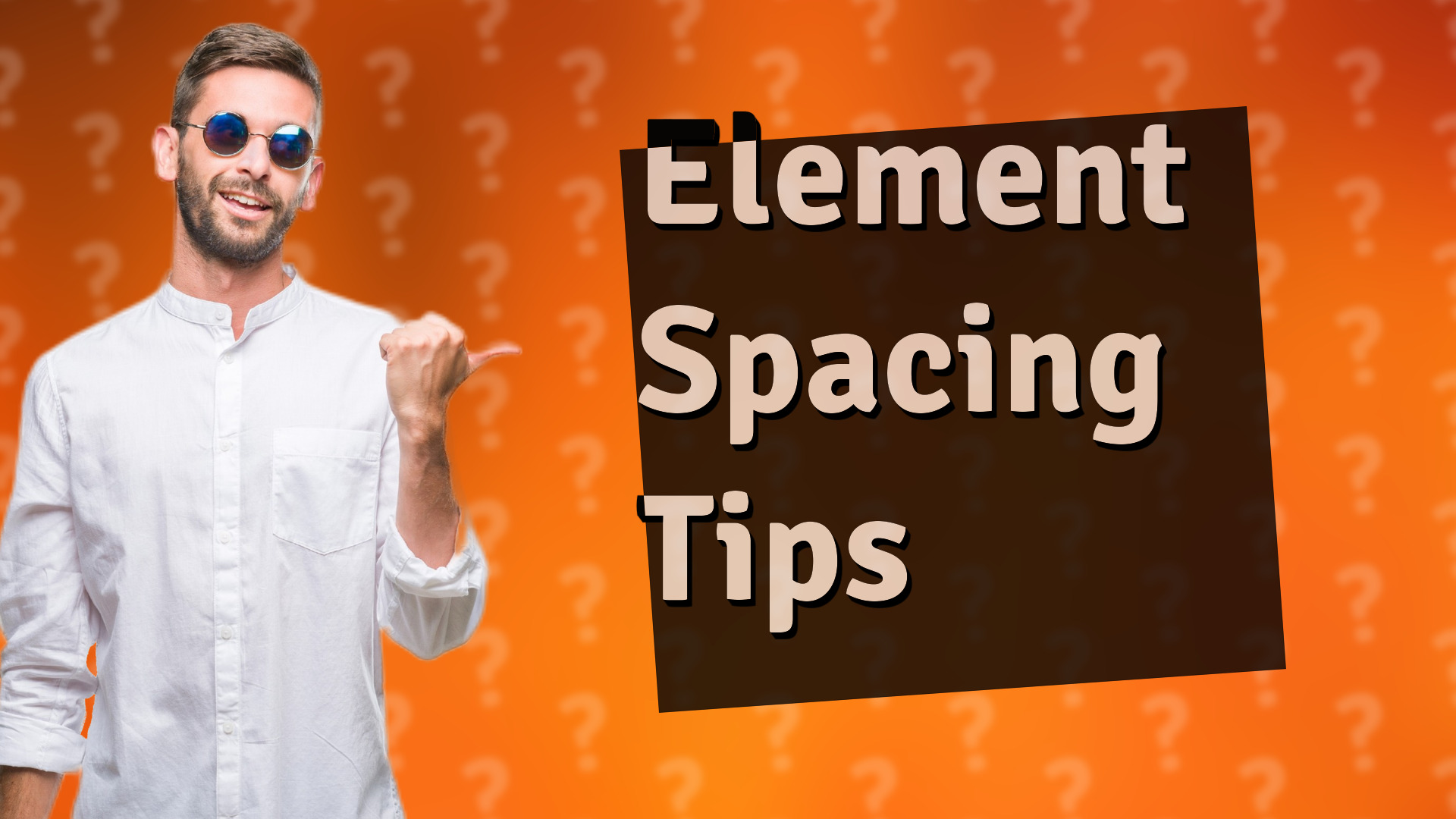 Element Spacing Tips