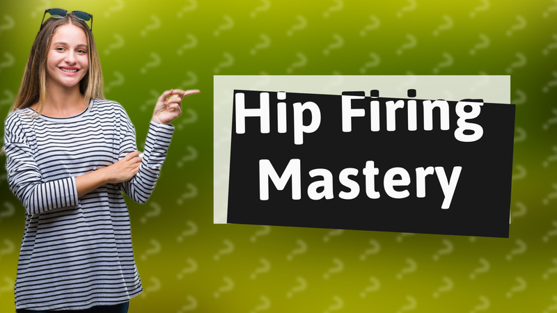 Hip Firing Mastery