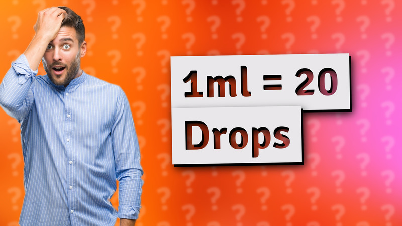 1ml = 20 Drops