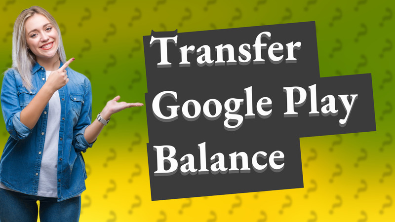 Transfer Google Play Balance