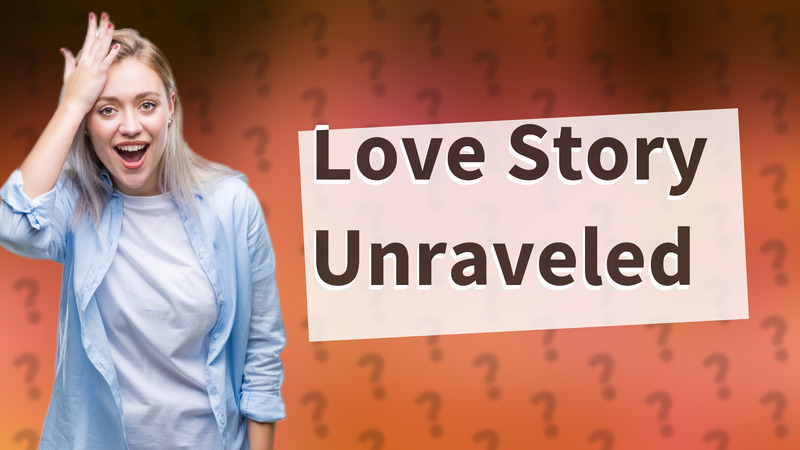 Love Story Unraveled