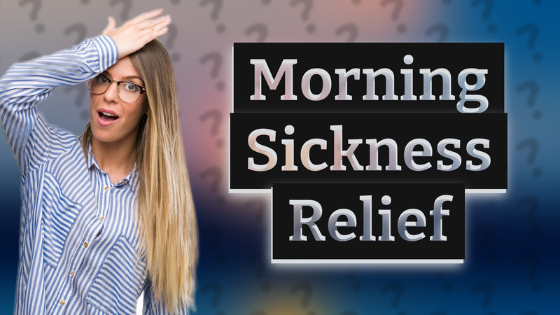 Morning Sickness Relief