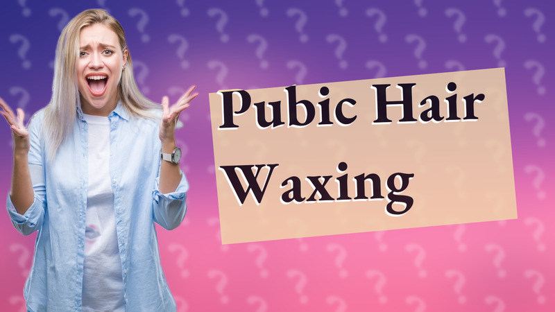 Pubic Hair Waxing