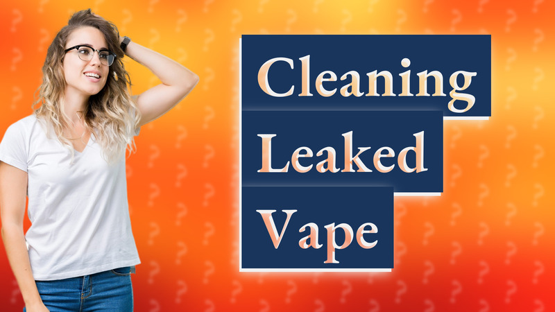 Cleaning Leaked Vape
