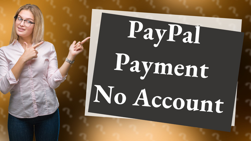 PayPal Payment No Account