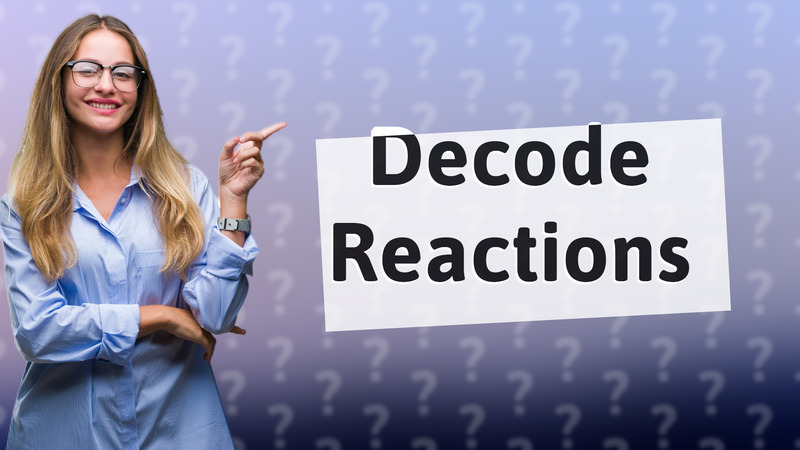 Decode Reactions
