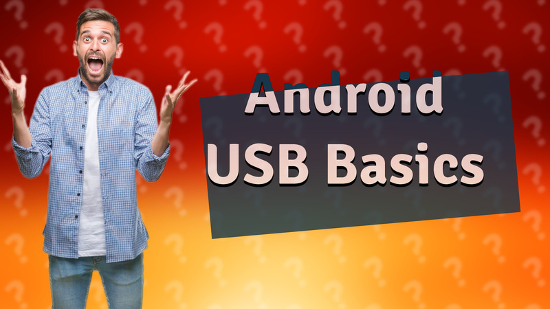 Android USB Basics