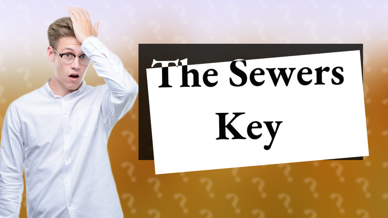 The Sewers Key