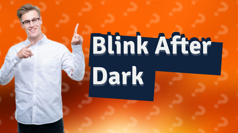 Blink After Dark