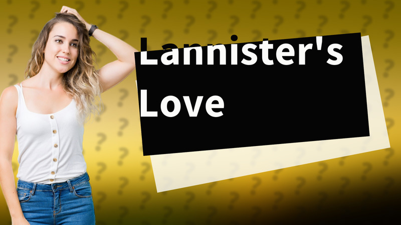 Lannister's Love