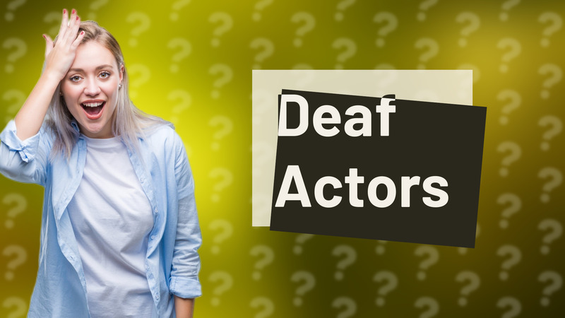Deaf Actors