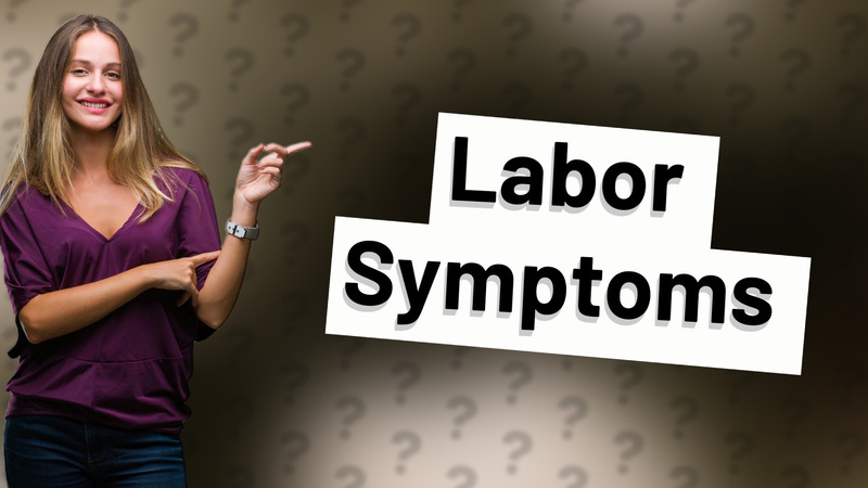 Labor Symptoms