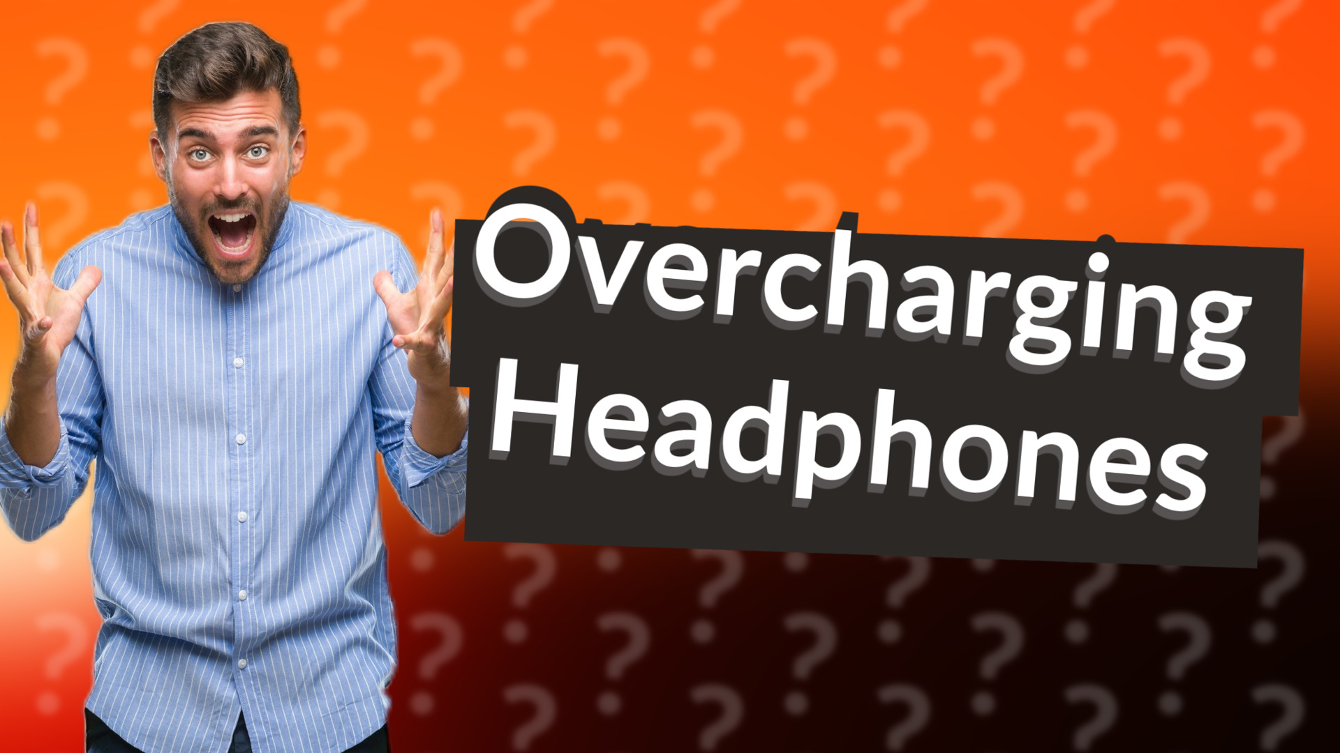 Overcharging Headphones