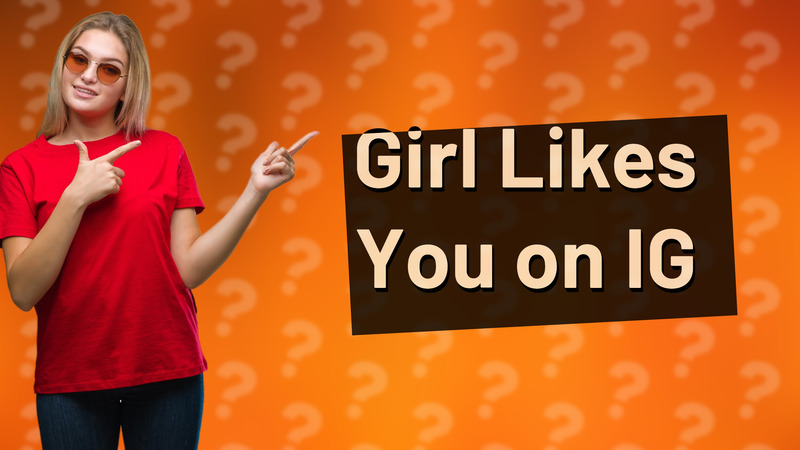 Girl Likes You on IG