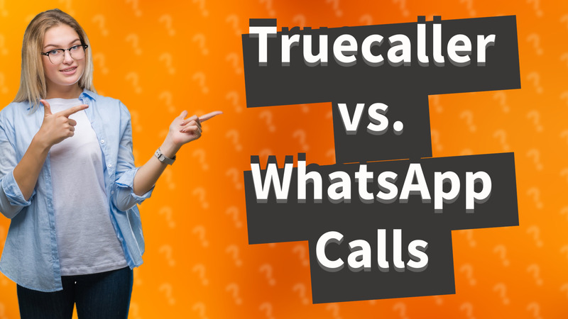 Truecaller vs. WhatsApp Calls