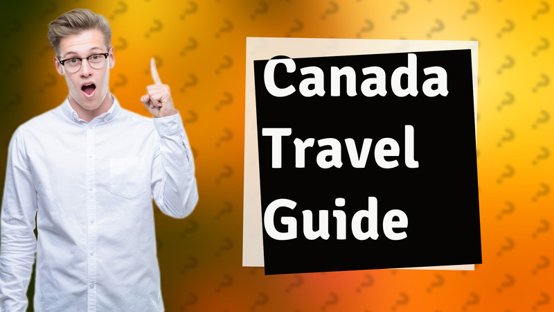 Canada Travel Guide
