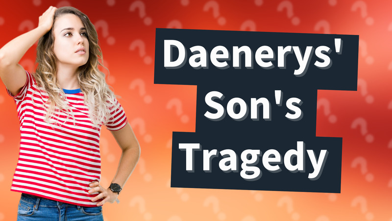 Daenerys' Son's Tragedy