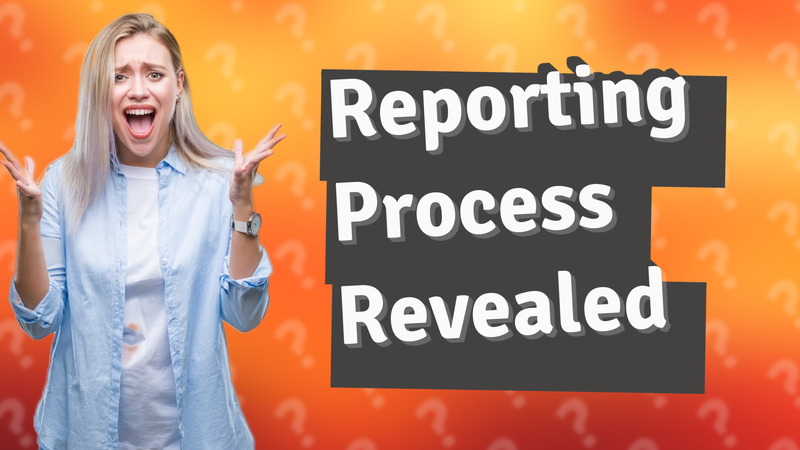 Reporting Process Revealed