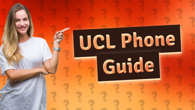 UCL Phone Guide