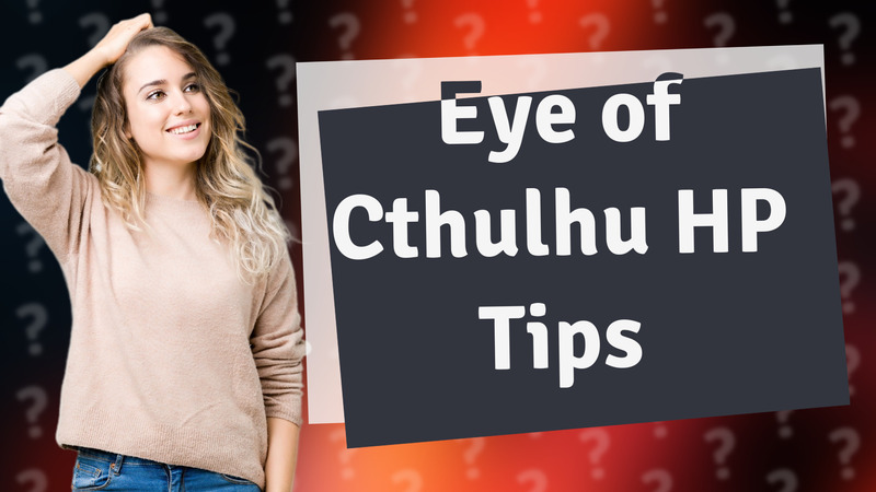 Eye of Cthulhu HP Tips