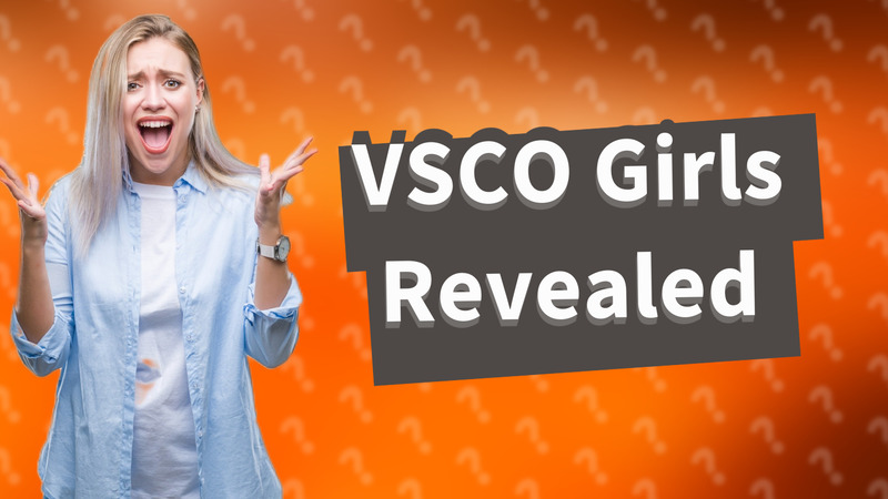 VSCO Girls Revealed