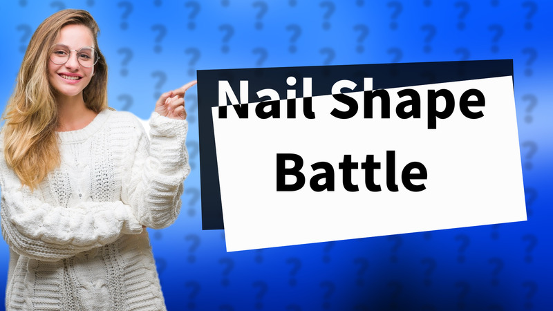 Nail Shape Battle
