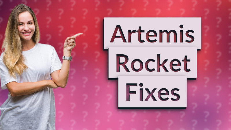 Artemis Rocket Fixes