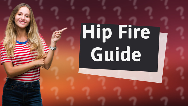 Hip Fire Guide
