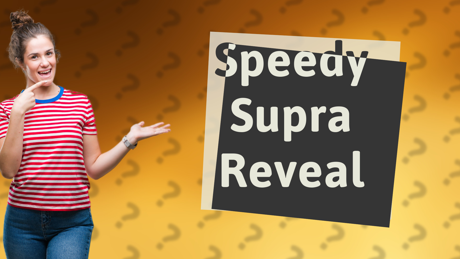 Speedy Supra Reveal