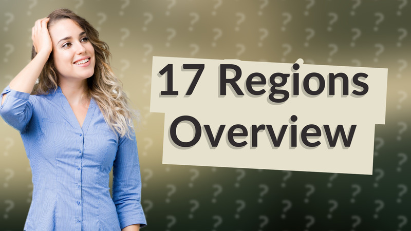 17 Regions Overview