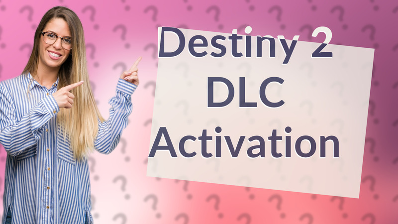 Destiny 2 DLC Activation