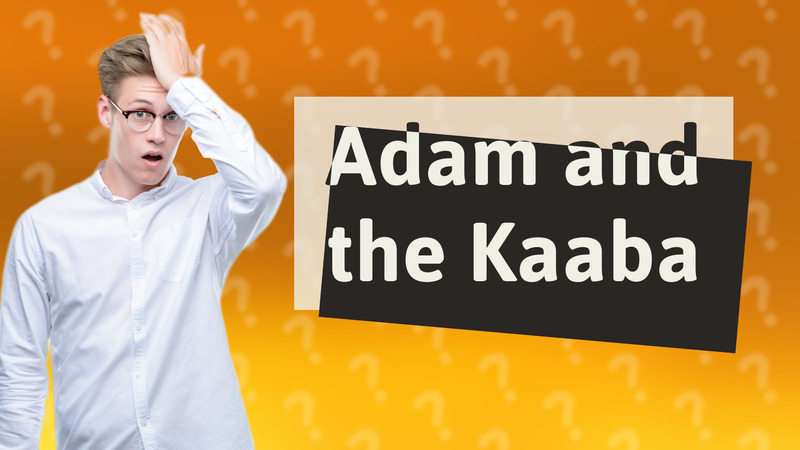 Adam and the Kaaba