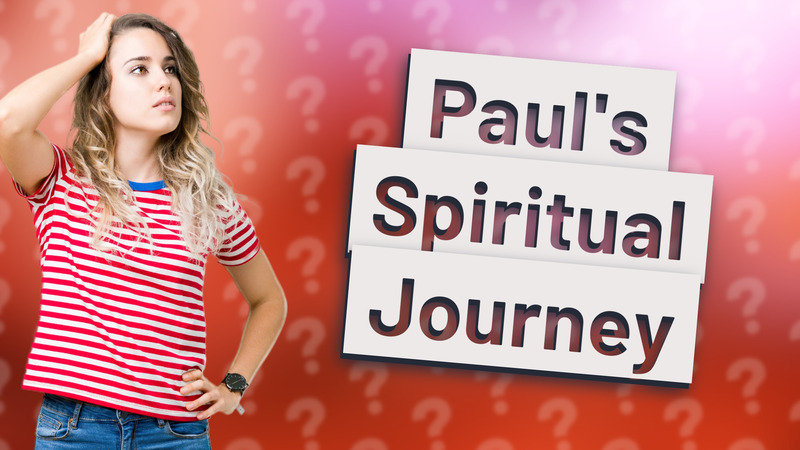 Paul's Spiritual Journey