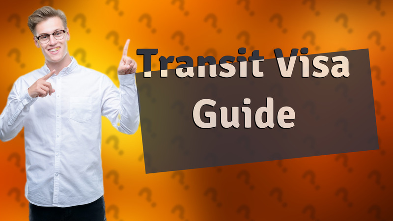 Transit Visa Guide